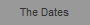 The Dates